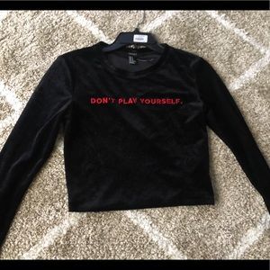 Forever 21 Don’t Play Yourself Long Sleeve Top